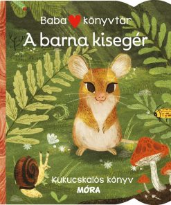 Babakönyvtár - A barna kisegér - Kukucskálós könyv