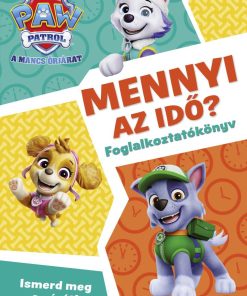 Mancs Őrjárat - Mennyi az idő? - Ismerd meg az órát! - foglalkoztatókönyv