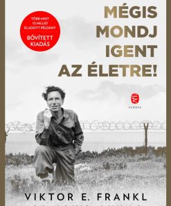 Mégis mondj igent az életre!