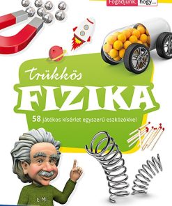 Trükkös fizika. 58 játékos kísérlet egyszerű eszközökkel (MS-3180)