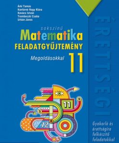 Alternative view of Sokszínű matematika középiskolásoknak, feladatgyűjtemény megoldásokkal, 11. osztály (MS-2324)