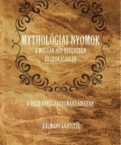 Alternative view of Mythológiai nyomok a magyar nép nyelvében és szokásaiban - A Hold nyelvhagyományainkban