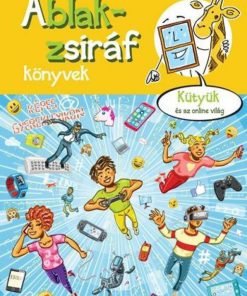 Alternative view of Ablak-zsiráf könyvek - Kütyük és az online világ