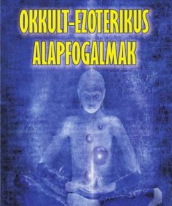 Alternative view of Okkult-ezoterikus alapfogalmak