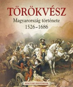 Alternative view of Törökvész - Magyarország története 1526-1686