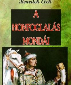 Alternative view of A Honfoglalás mondái