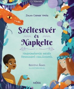 Alternative view of Széltestvér és Napkelte - Hagyományos mesék rendhagyó családokról