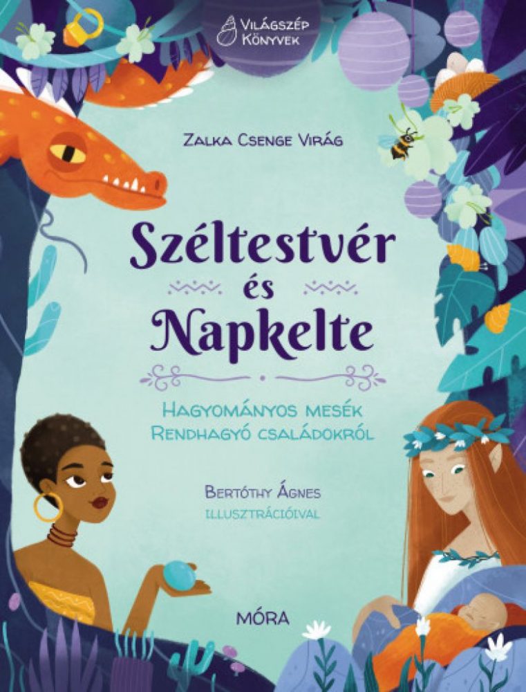 Széltestvér és Napkelte - Hagyományos mesék rendhagyó családokról - Image 2