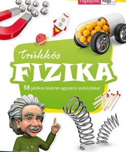 Alternative view of Trükkös fizika. 58 játékos kísérlet egyszerű eszközökkel (MS-3180)