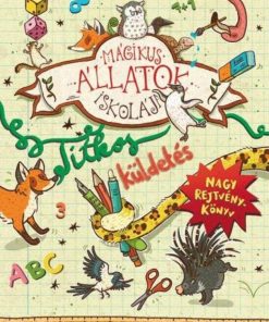 Alternative view of Mágikus állatok iskolája - Titkos küldetés - Nagy rejtvénykönyv