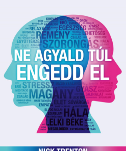 Ne agyald túl, engedd el