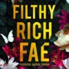 Filthy Rich Fae - Piszkosul gazdag tündér - Éldekorált kiadás