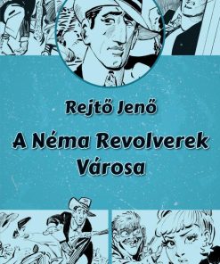A Néma Revolverek Városa