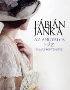 Az angyalos ház - és más történetek