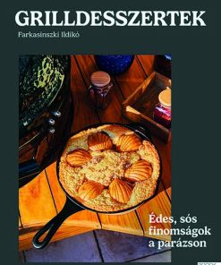 Grilldesszertek - Édes és sós sütemények a parázson