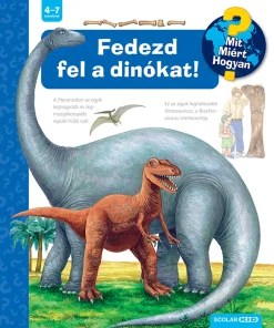 Fedezd fel a dinókat! – Mit? Miért? Hogyan? (72.)