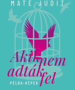 Akik nem adták fel - Példa-képek