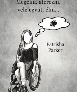 Megélni, átérezni, vele együtt élni...