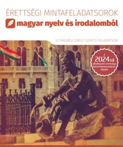 Érettségi mintafeladatsorok magyar nyelv és irodalomból - emelt szint