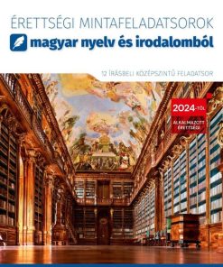 Érettségi mintafeladatsorok magyar nyelv és irodalomból (12 írásbeli középszintű feladatsor)