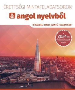 Érettségi mintafeladatsorok angol nyelvből (8 írásbeli emelt szintű feladatsor)