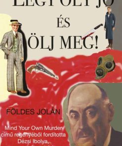 Alternative view of Légy oly jó és ölj meg!