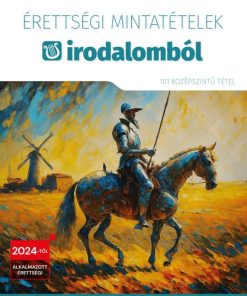 Érettségi mintatételek irodalomból (101 szóbeli középszintű tétel) - 2024-től érvényes