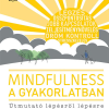 Mindfulness a gyakorlatban - Útmutató lépésről lépésre