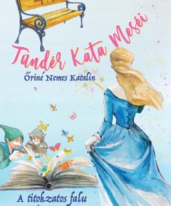 Tündér Kata meséi – A titokzatos falu 1. Rész