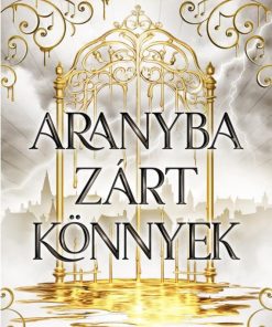 Aranyba zárt könnyek