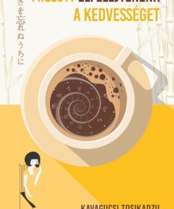 Mielőtt elfelejtenénk a kedvességet