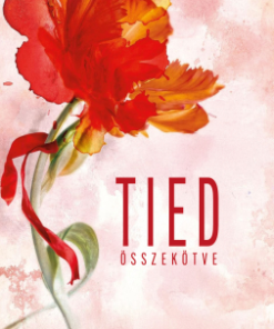 Tied – Összekötve - Éldekorált kiadás
