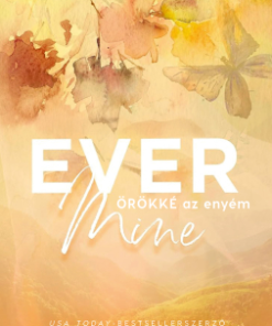 Ever Mine – Örökké az enyém - Éldekorált kiadás