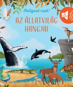 Hallgasd csak! - Az állatvilág hangjai