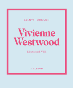Vivienne Westwood - Divatikonok VIII.