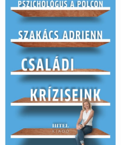 Pszichológus a polcon – Családi kríziseink