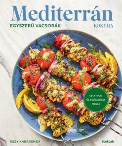 Mediterrán konyha - Egyszerű vacsorák - 125 finom és egészséges fogás