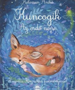 Kuncogik – Az erdő népe