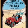 Tintin kalandjai 15. - Tintin a Fekete arany földjén