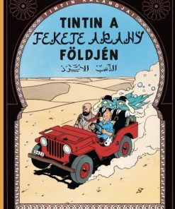 Tintin kalandjai 15. - Tintin a Fekete arany földjén
