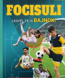 Focisuli - Legyél te is bajnok! - Képes ismeretterjesztés gyerekeknek - Fedezzük fel együtt!