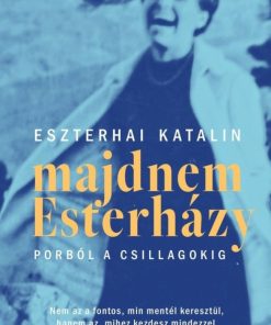 Majdnem Esterházy - Porból a csillagokig