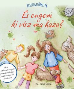 Beszélgetőmesék - És engem ki visz ma haza?