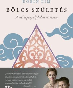 Bölcs születés - A méhlepény elfeledett története