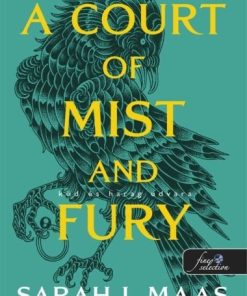 A Court of Mist and Fury - Köd és harag udvara (Tüskék és rózsák udvara 2.)