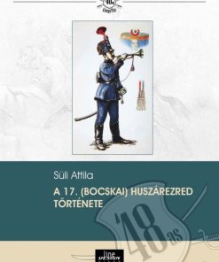 A 17. (Bocskai) huszárezred története