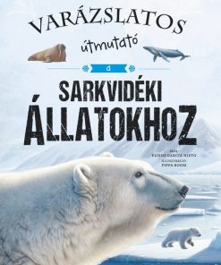 Varázslatos útmutató a sarkvidéki állatokhoz