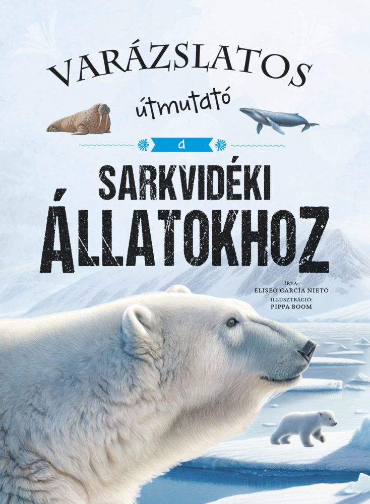 Varázslatos útmutató a sarkvidéki állatokhoz