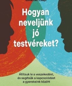 Hogyan neveljünk jó testvéreket?