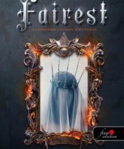 Fairest - A legszebb: Levana története (Holdbéli krónikák 3,5)